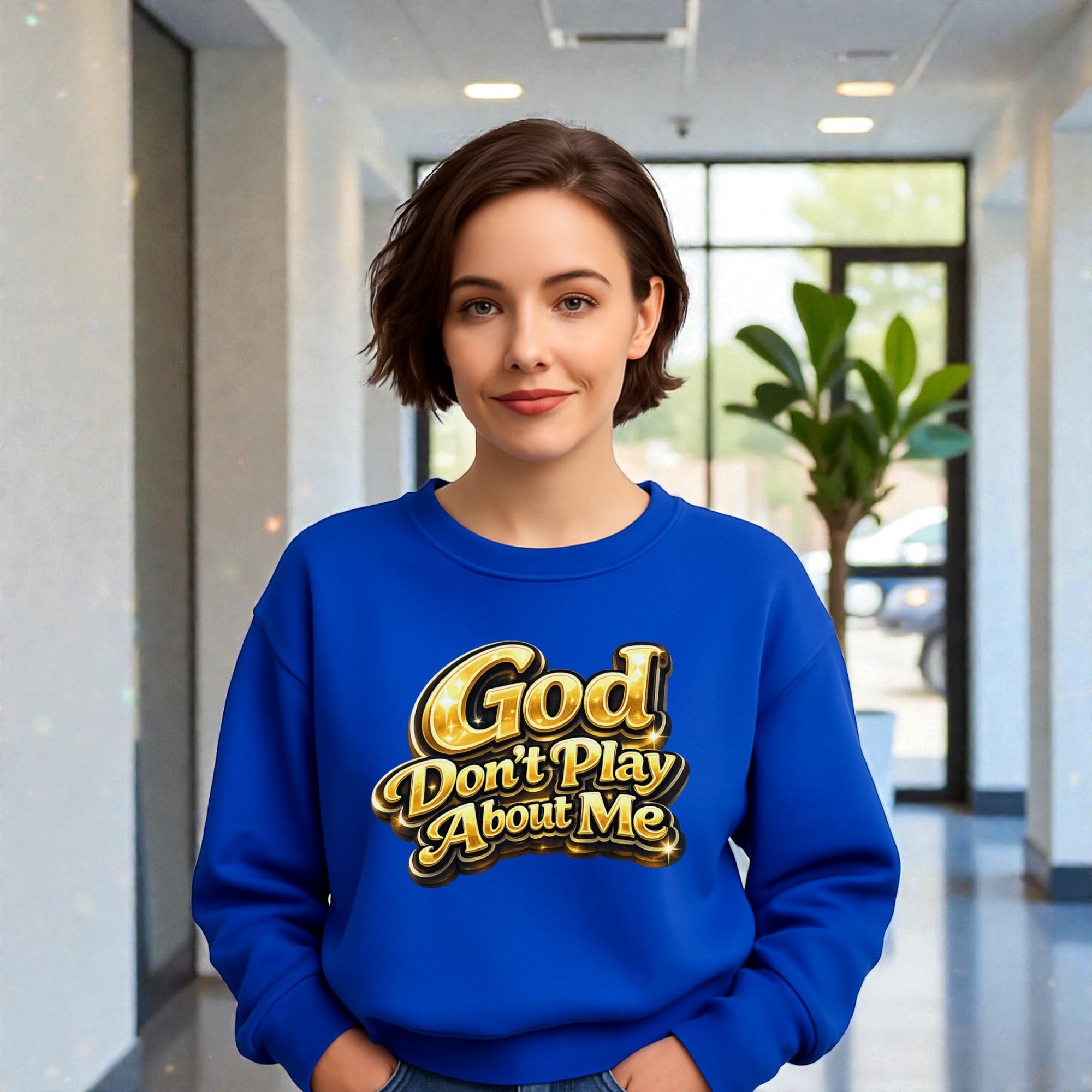 God Don’t Play About Me Sweatshirt