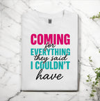 Coming for Everything Tshirts