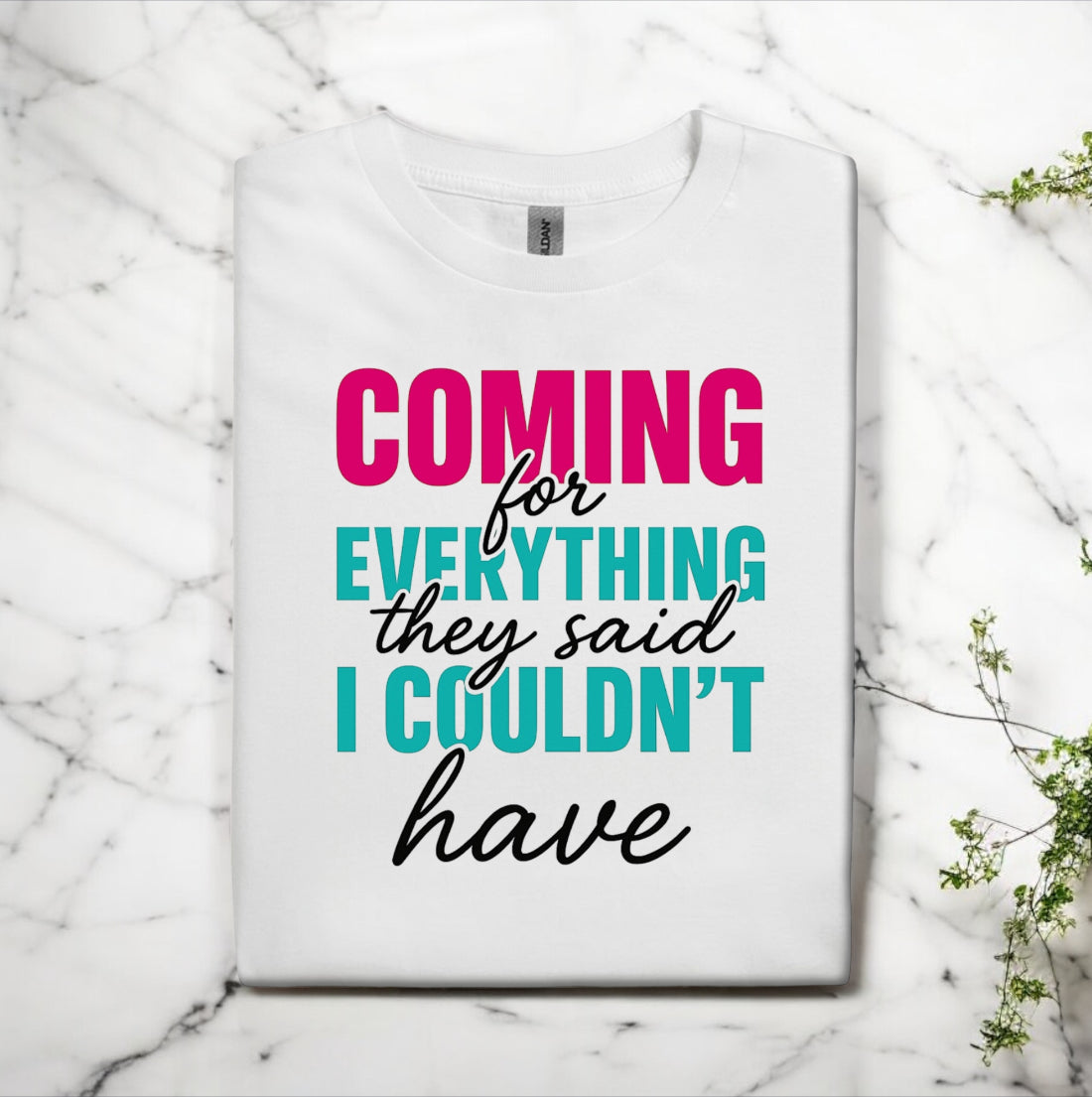 Coming for Everything Tshirts