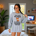 You Can’t Fix Crazy Sweatshirt