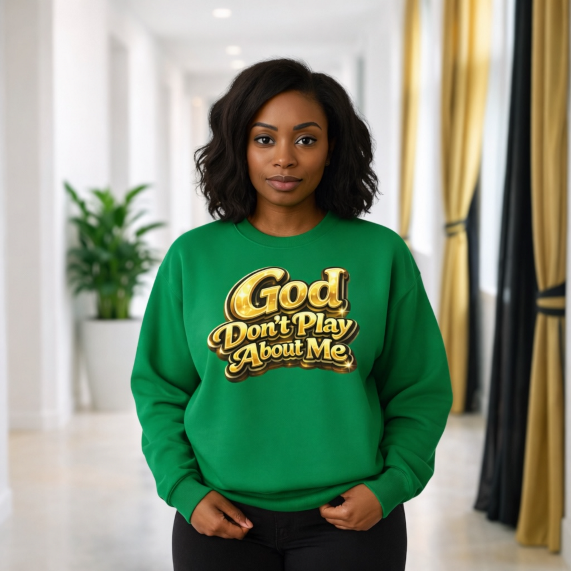 God Don’t Play About Me Sweatshirt
