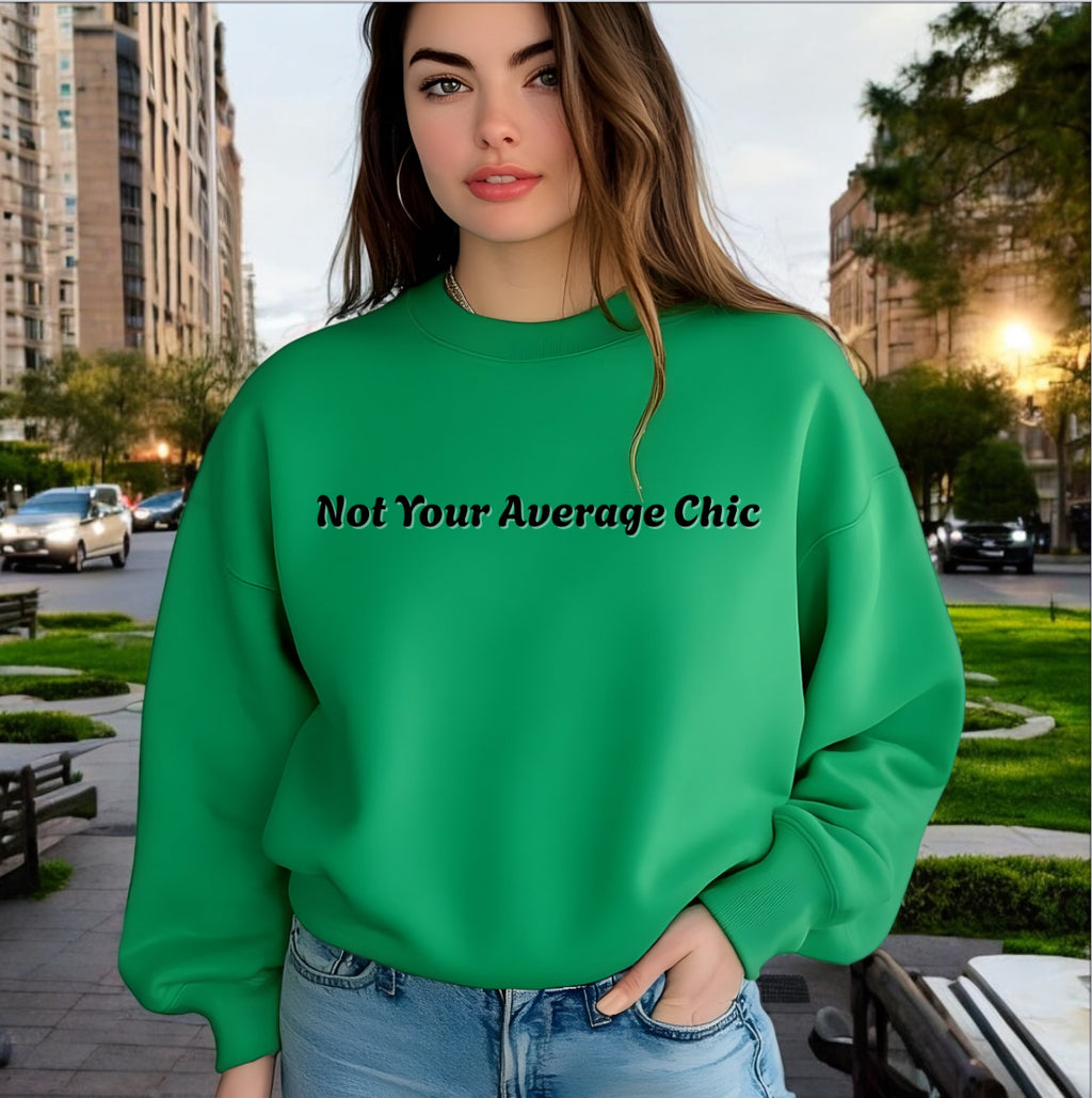 Not Your Average Chic Sweatshirt