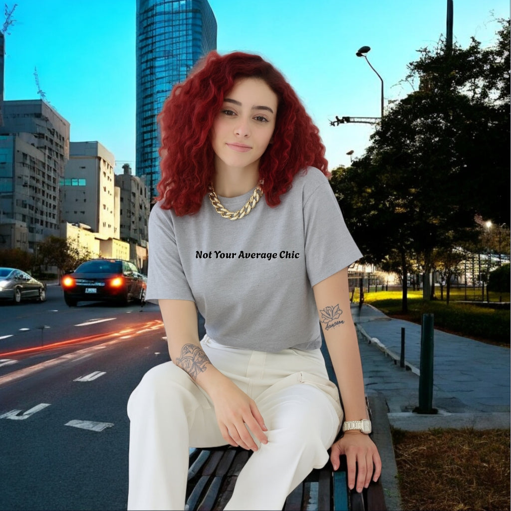 Not Your Average Chic Tshirts