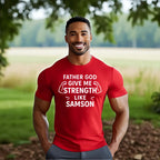 Father God Give Me Strength Like Samson Tshirt