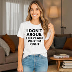 I don’t Argue I Explain Adult Tshirts