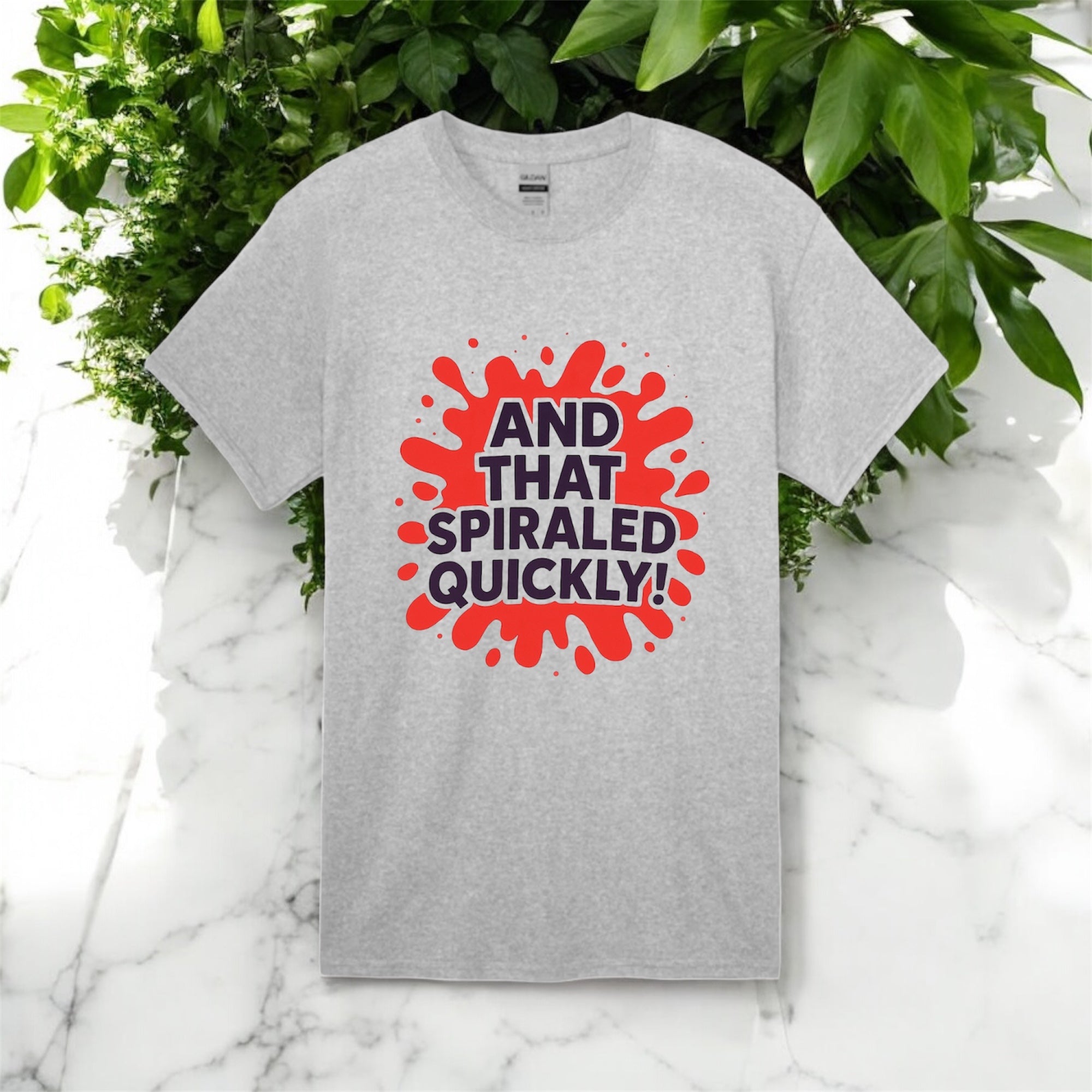 And That Spiraled Quickly Tshirt