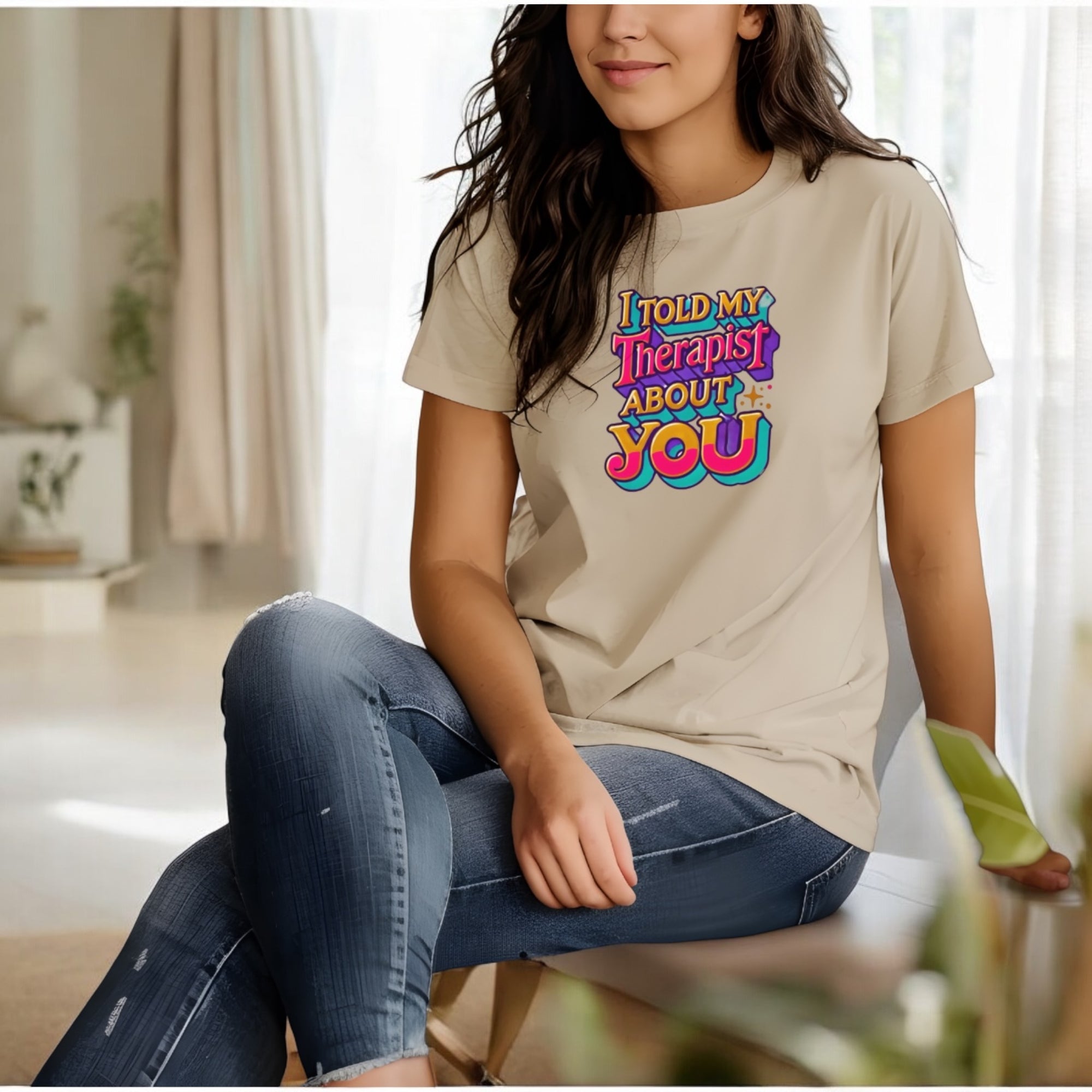 Told My Therapist About You Tshirts