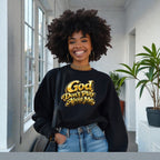 God Don’t Play About Me Sweatshirt