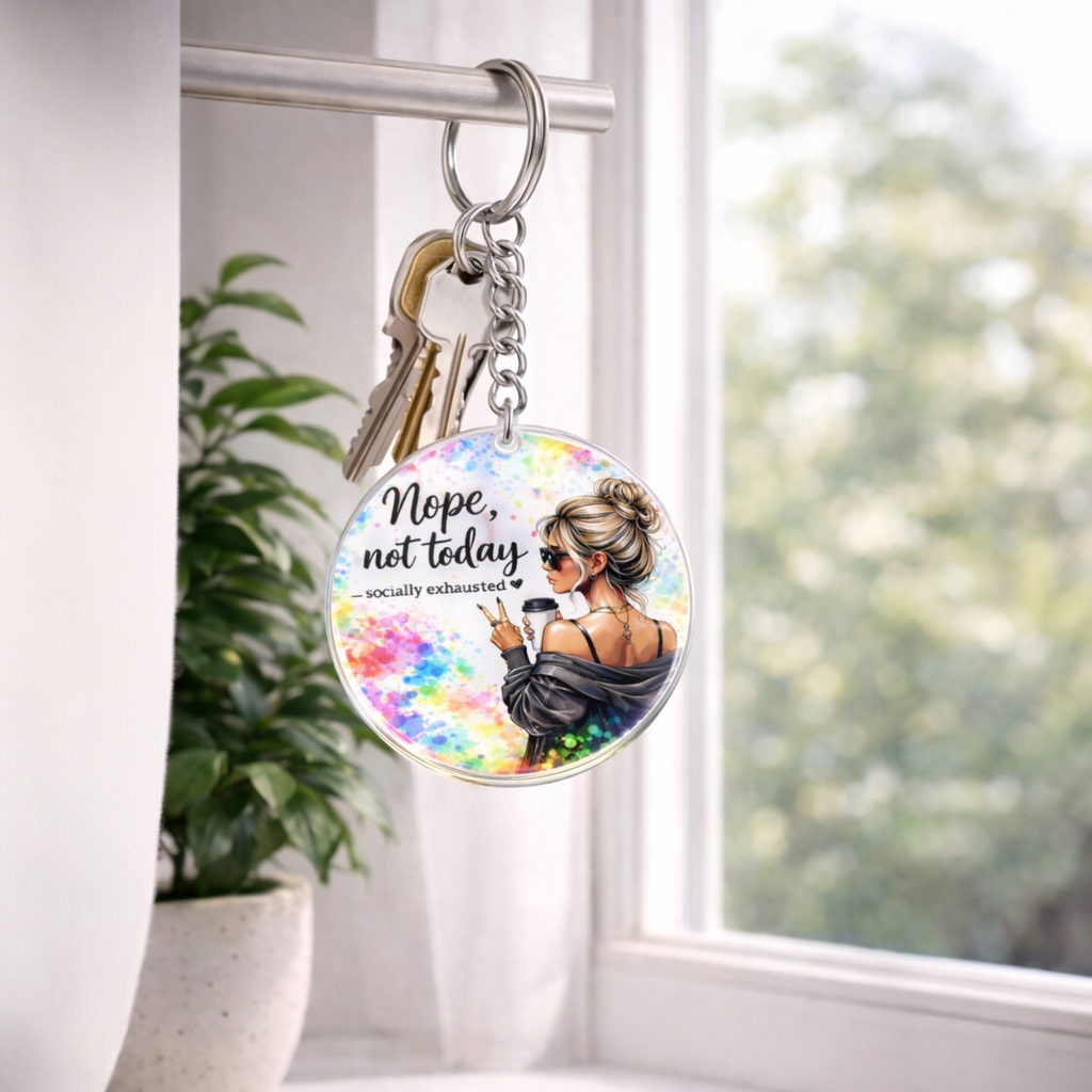 Nope, Not Today Keychain