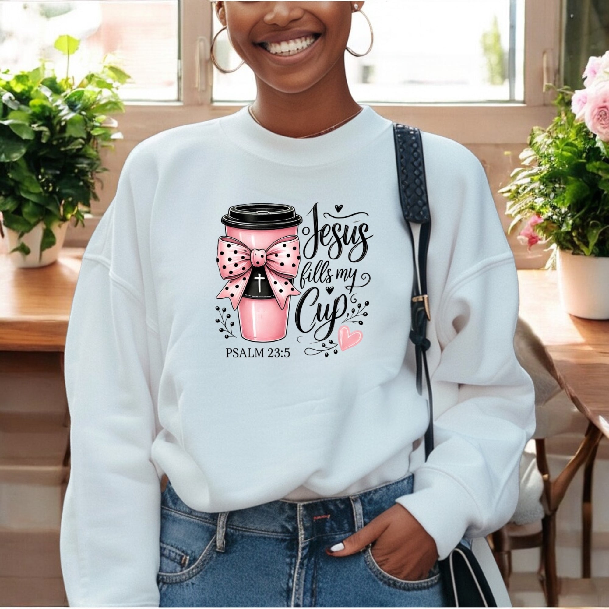 Jesus Fills My Cup Sweatshirt