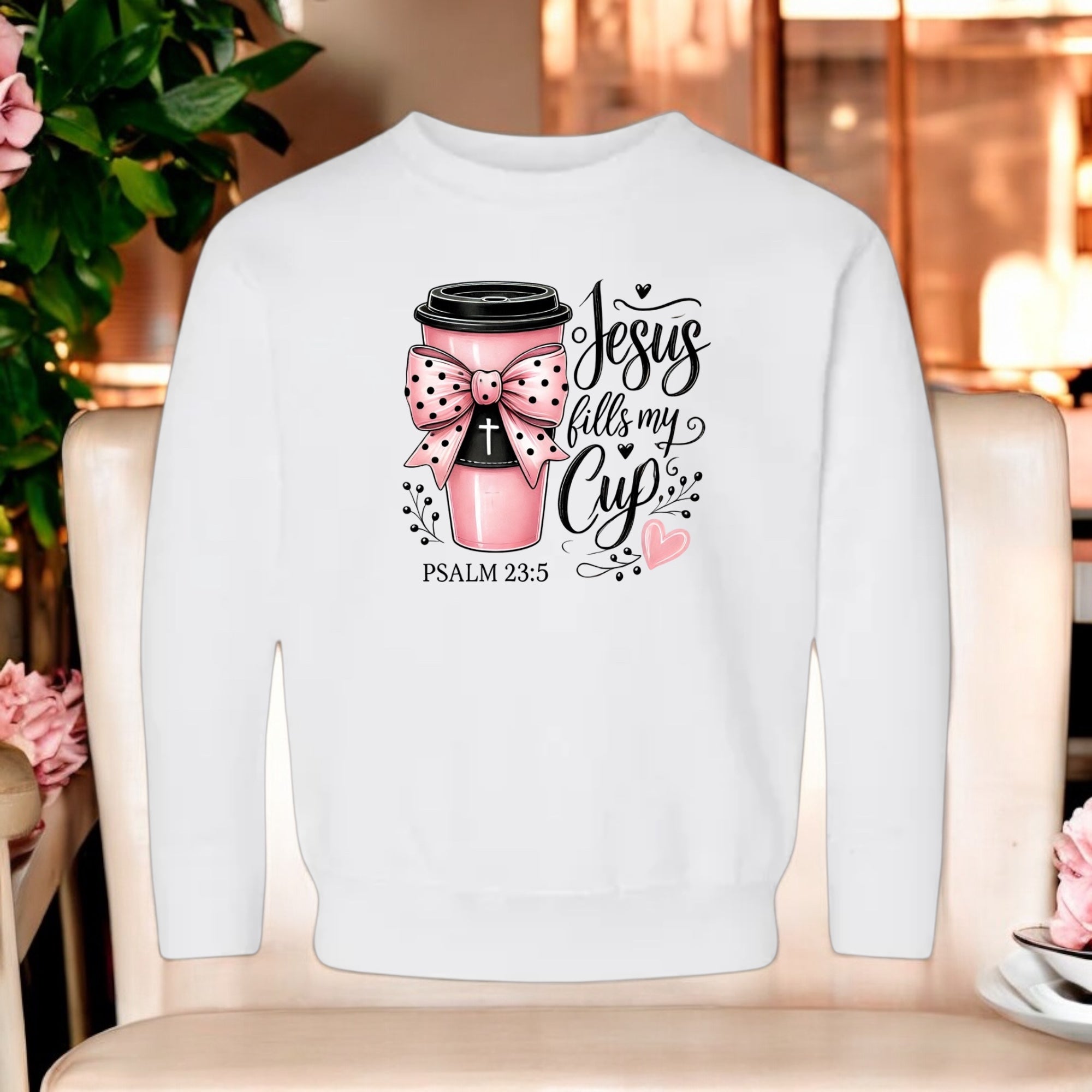 Jesus Fills My Cup Sweatshirt
