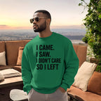 I Didn’t Care Sweatshirt