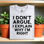 I don’t Argue I Explain Adult Tshirts