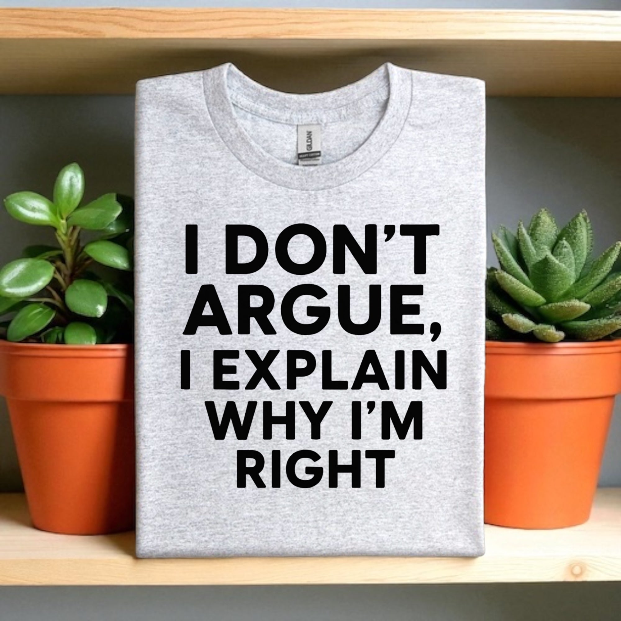 I don’t Argue I Explain Adult Tshirts
