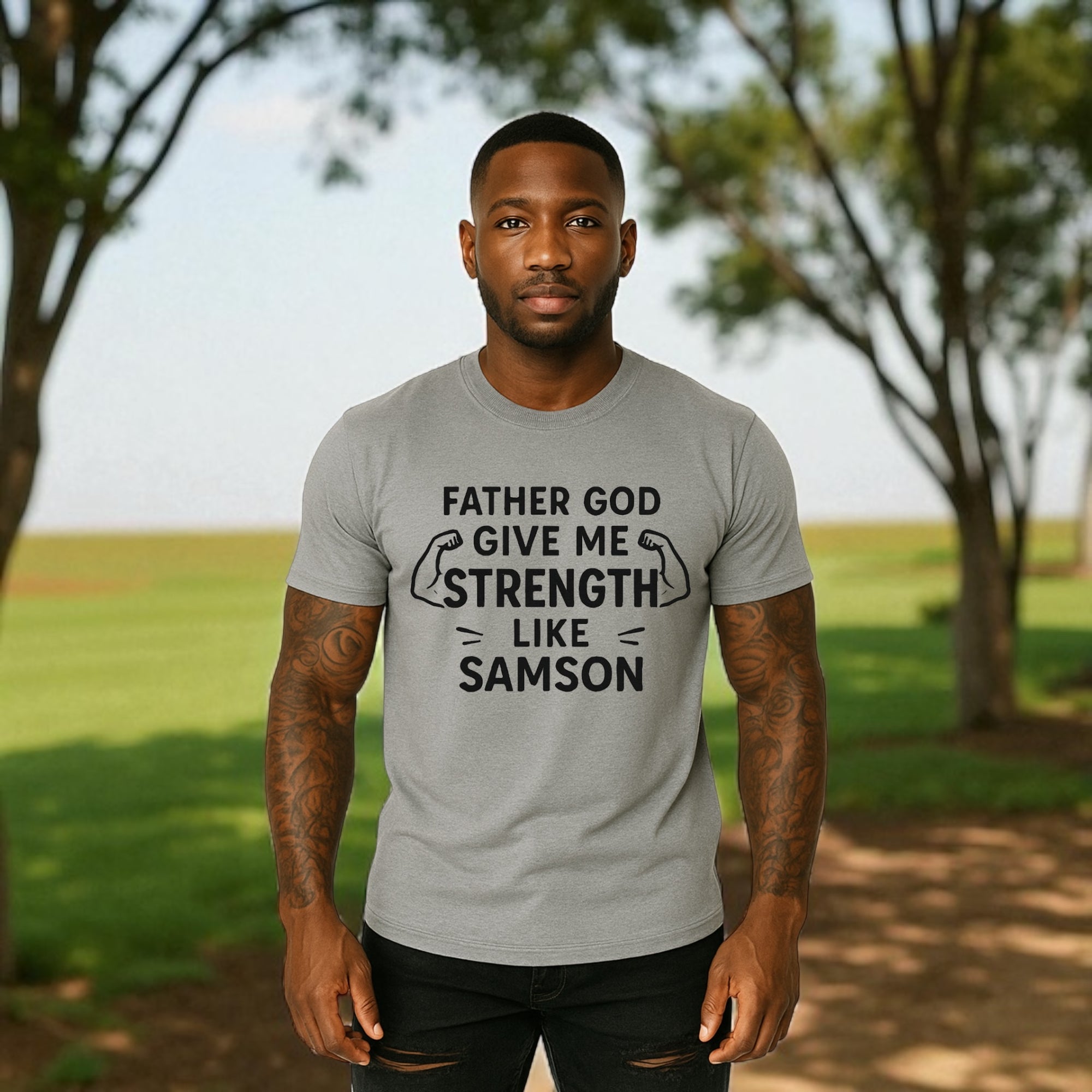 Father God Give Me Strength Like Samson Tshirt