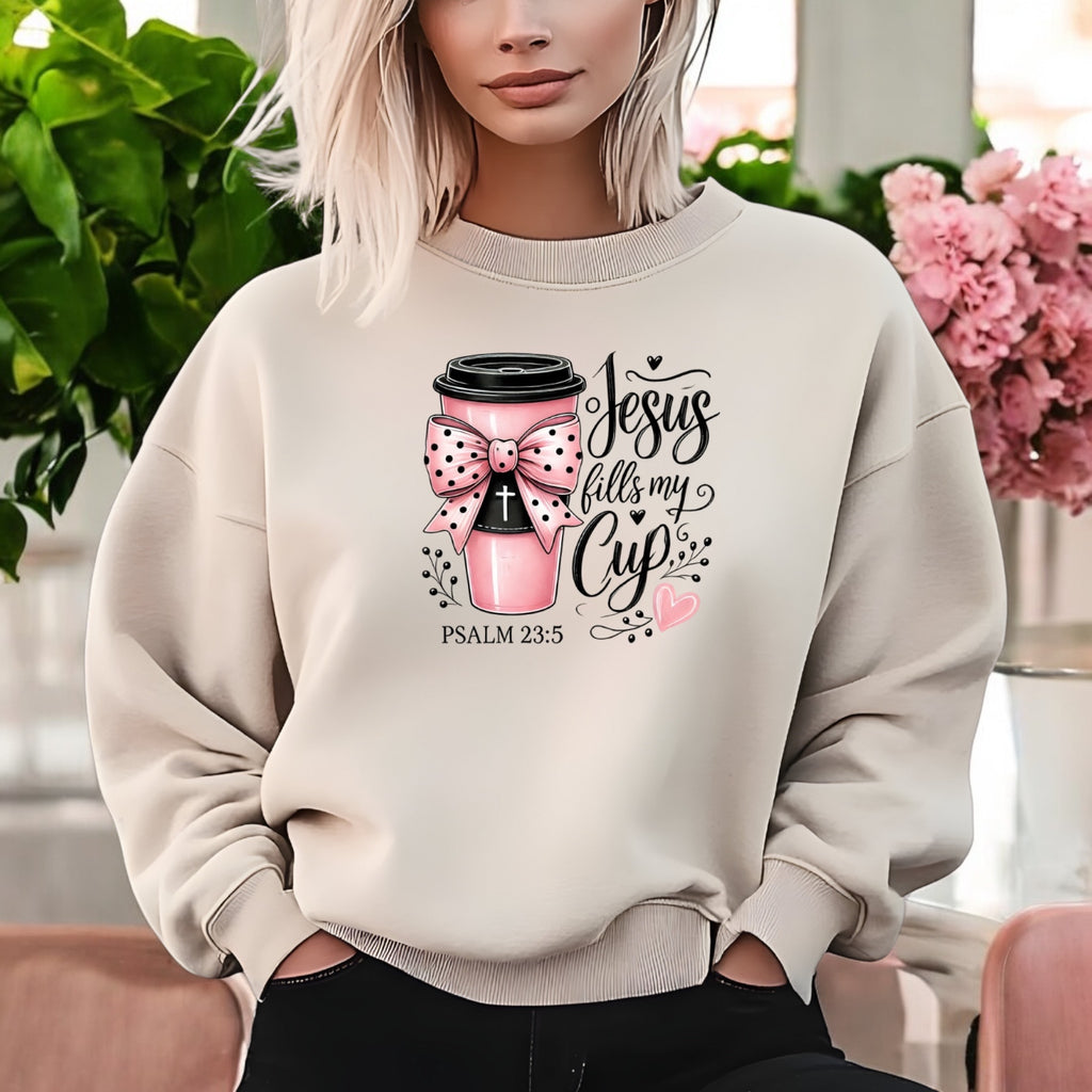 Jesus Fills My Cup Sweatshirt