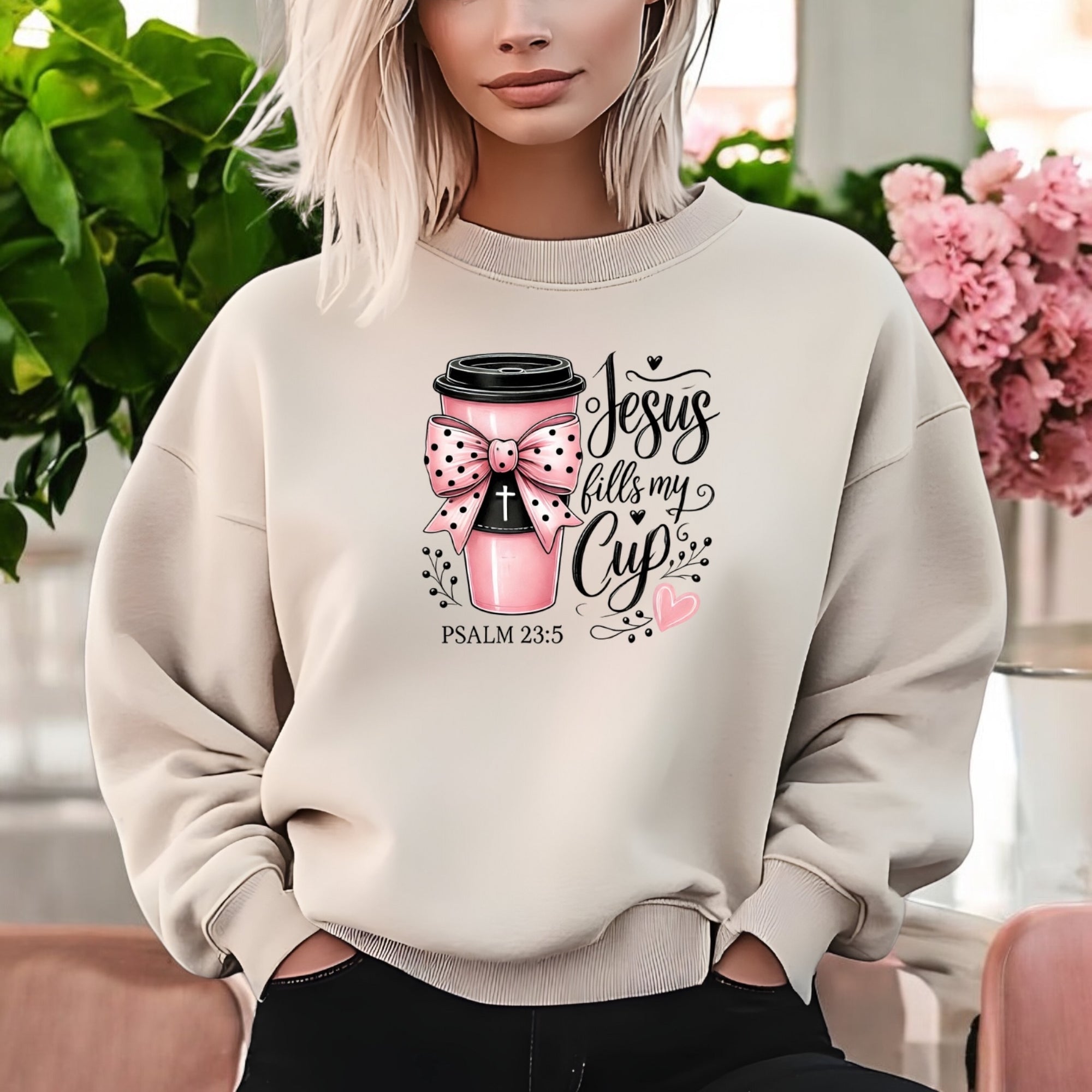 Jesus Fills My Cup Sweatshirt