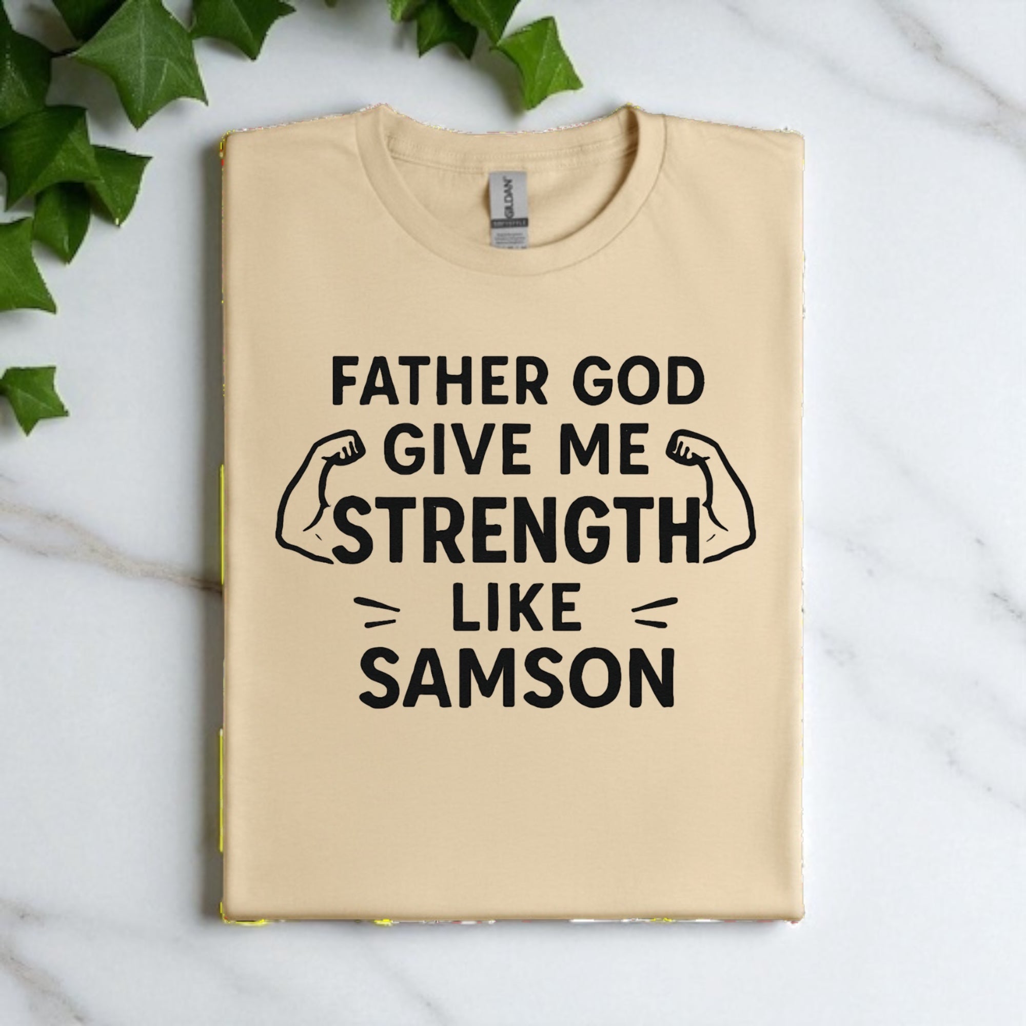 Father God Give Me Strength Like Samson Tshirt