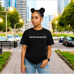 Not Your Average Chic Tshirts