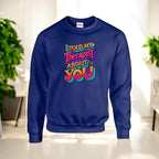 I Told My Therapist About You” Sweatshirt