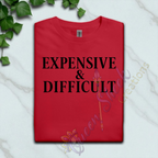 Expensive & Difficult Tshirts
