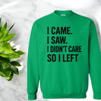 I Didn’t Care Sweatshirt