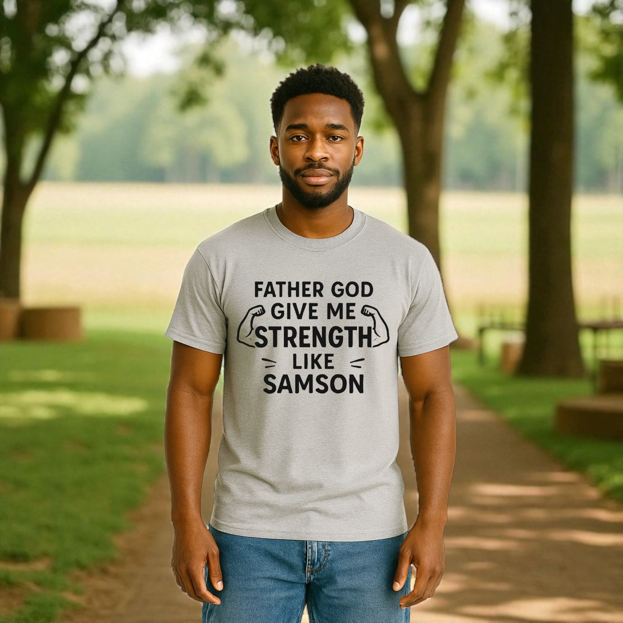 Father God Give Me Strength Like Samson Tshirt