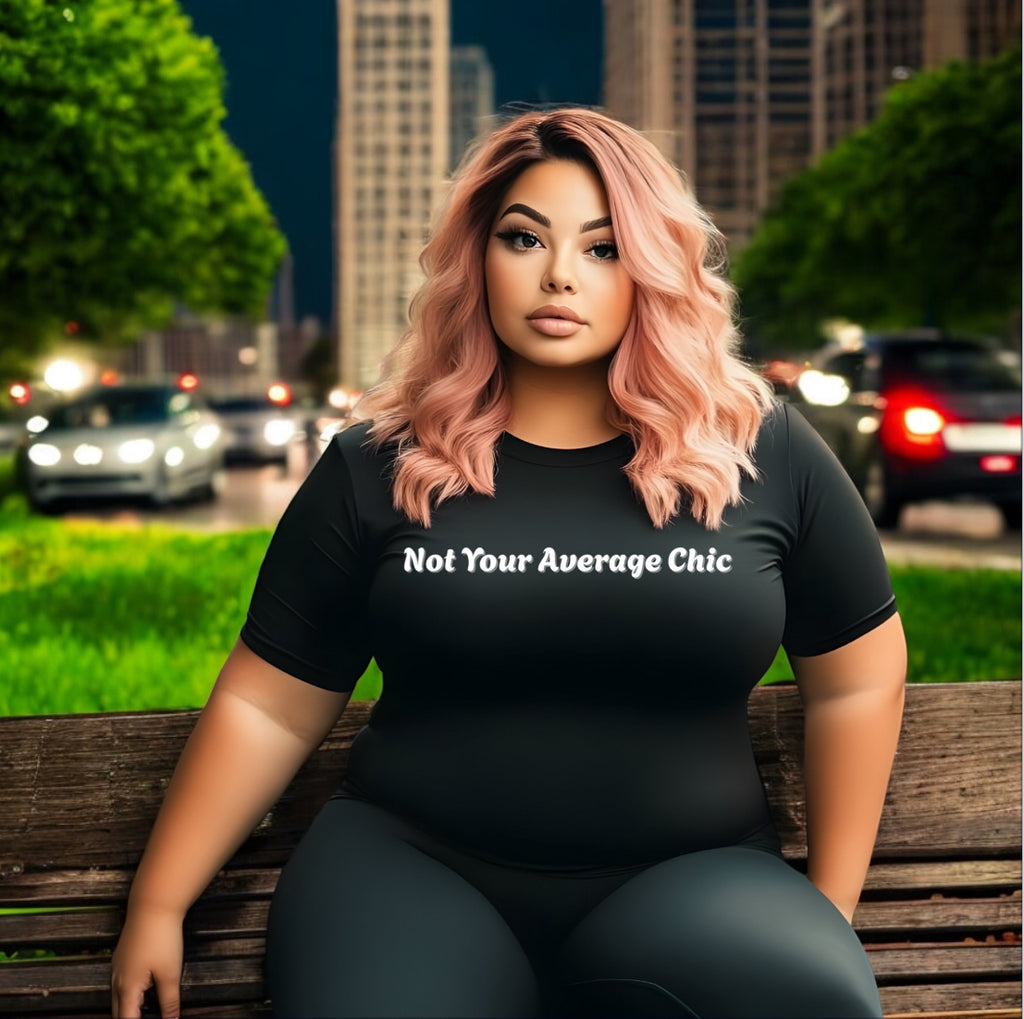 Not Your Average Chic Tshirts