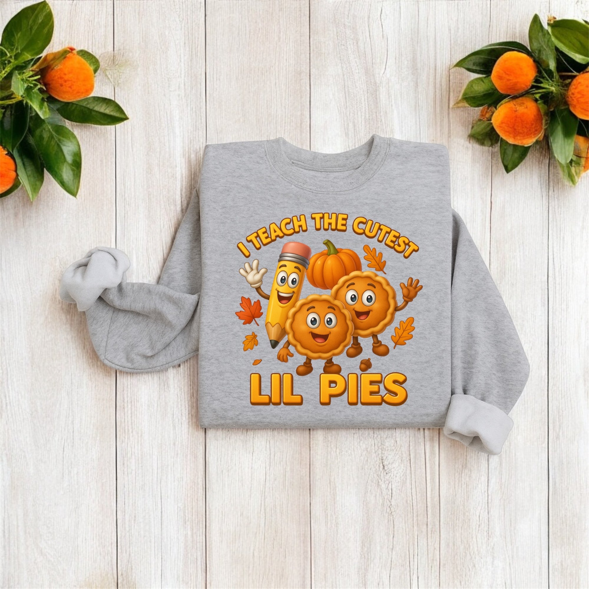 I Teach The Cutest Lil Pies