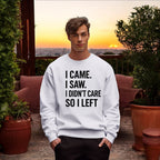 I Didn’t Care Sweatshirt