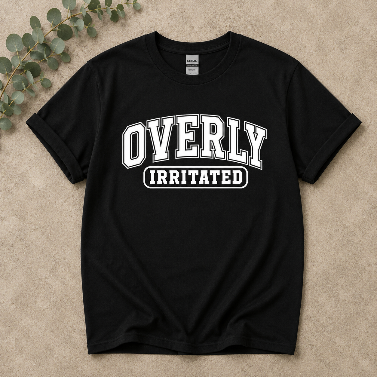 Overly Irritated Tshirts