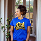 God Don’t Play About Me Tshirts