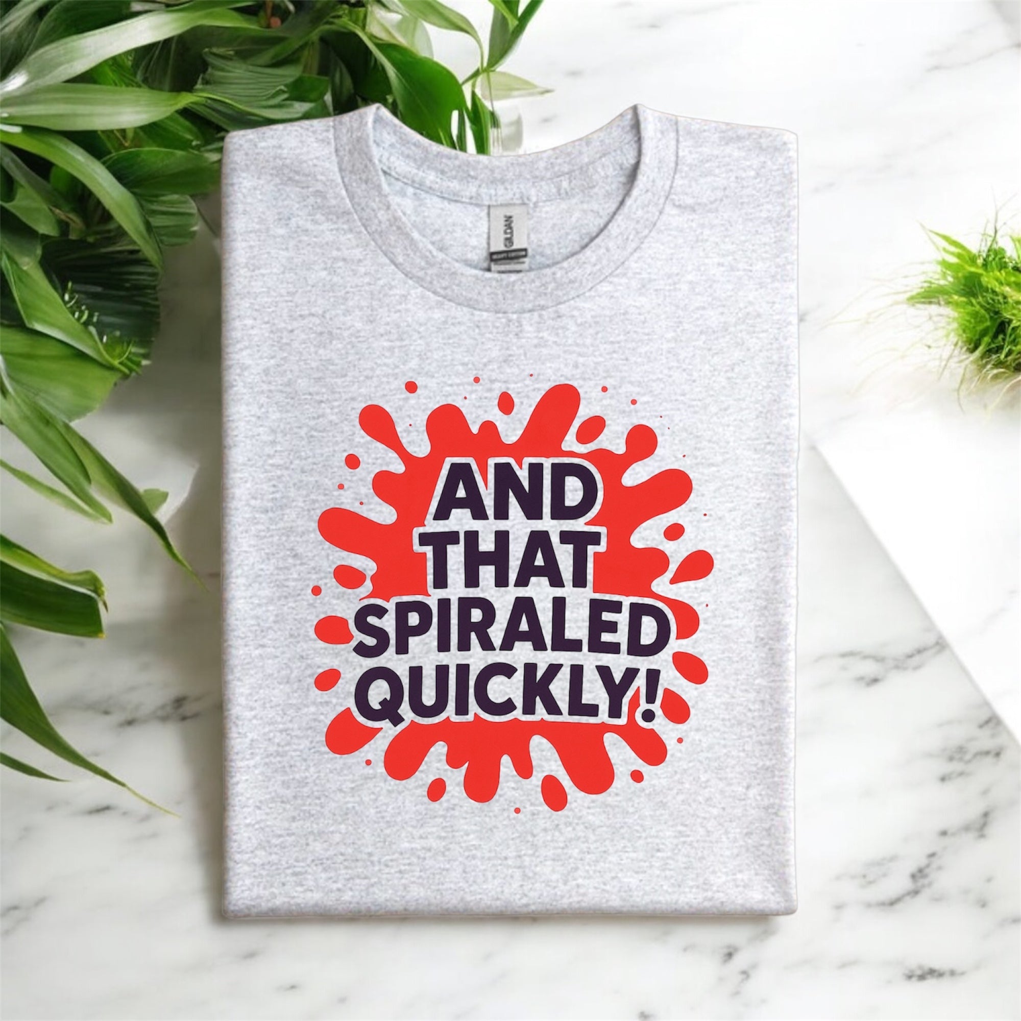And That Spiraled Quickly Tshirt