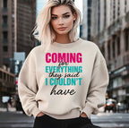 Coming For Everything Sweatshirt