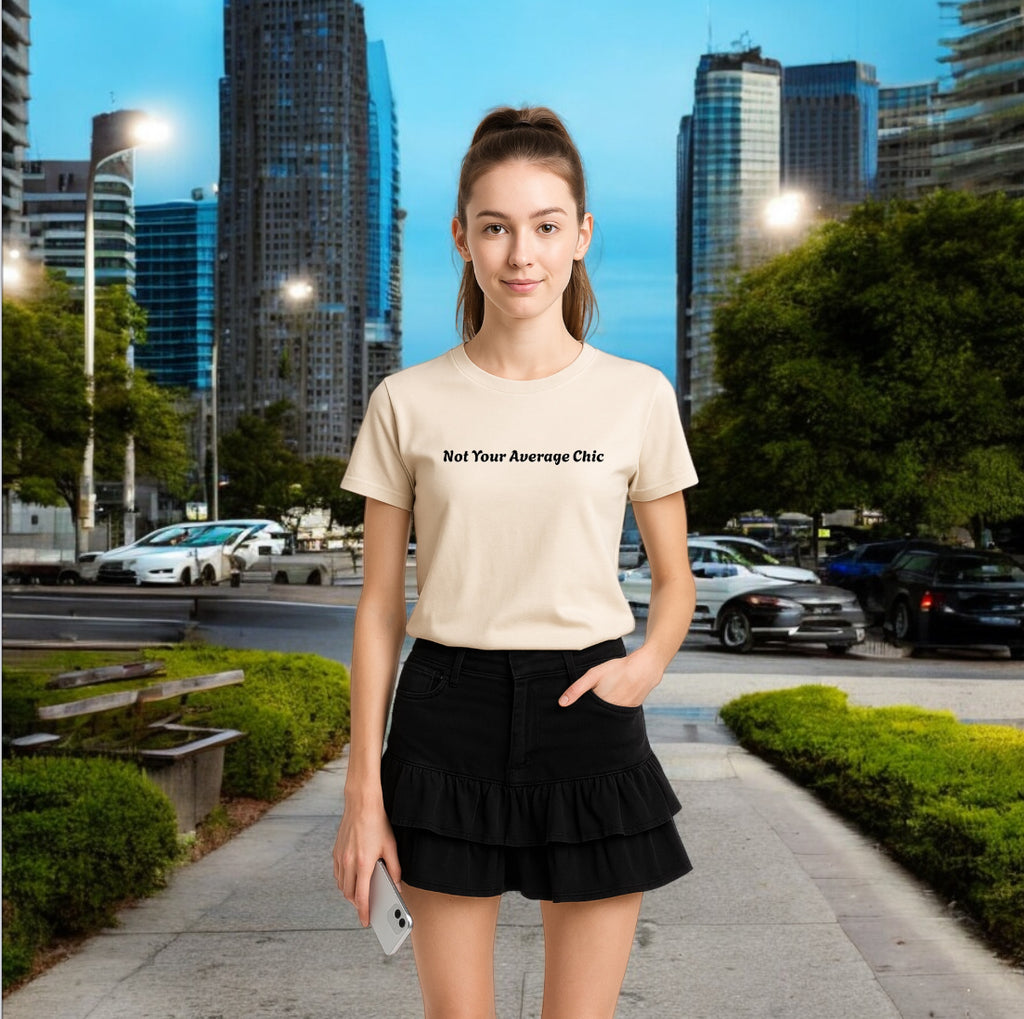 Not Your Average Chic Tshirts