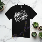 Killin it Everday Adult Tshirts
