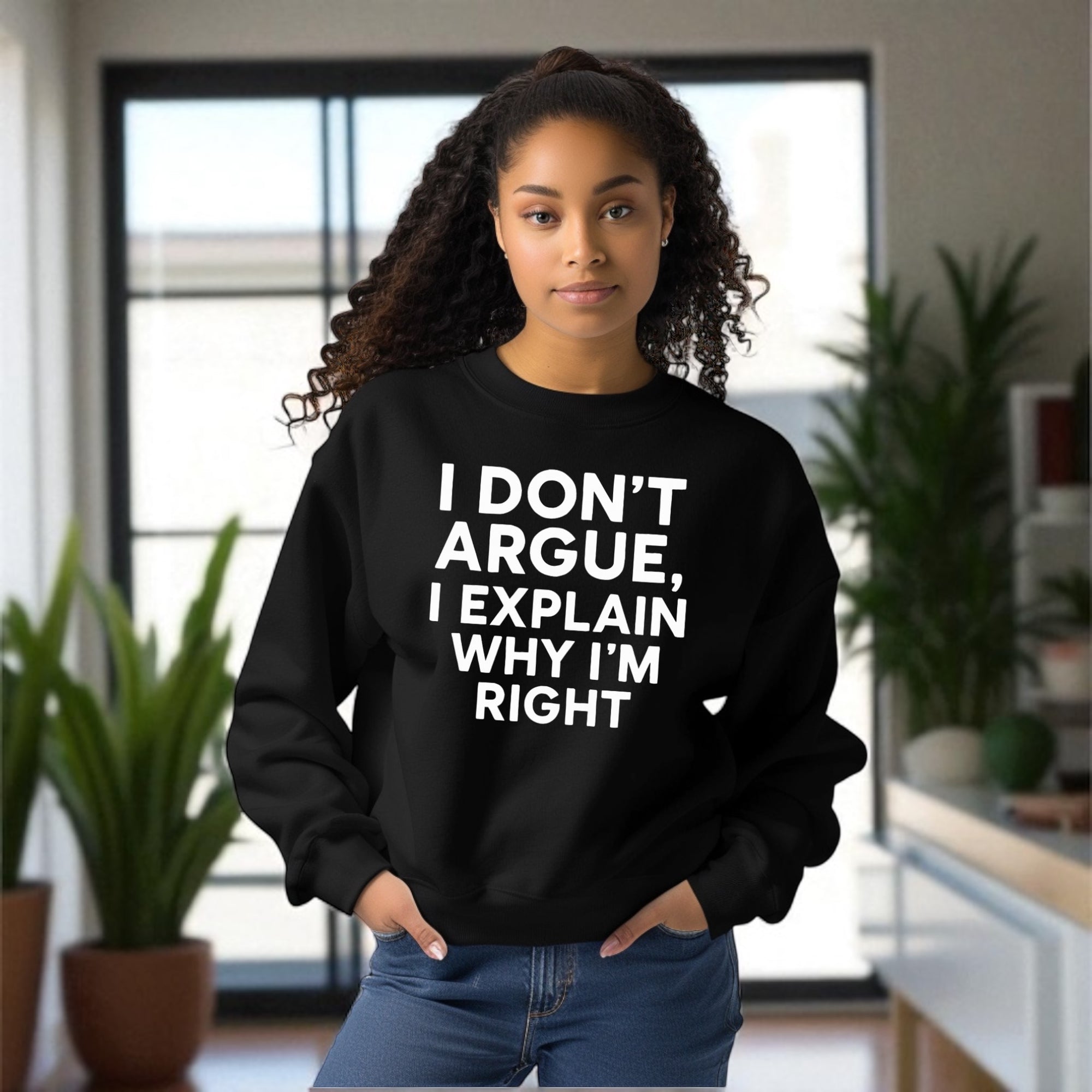 I Don’t Argue, I Explain Adult Sweat Shirts
