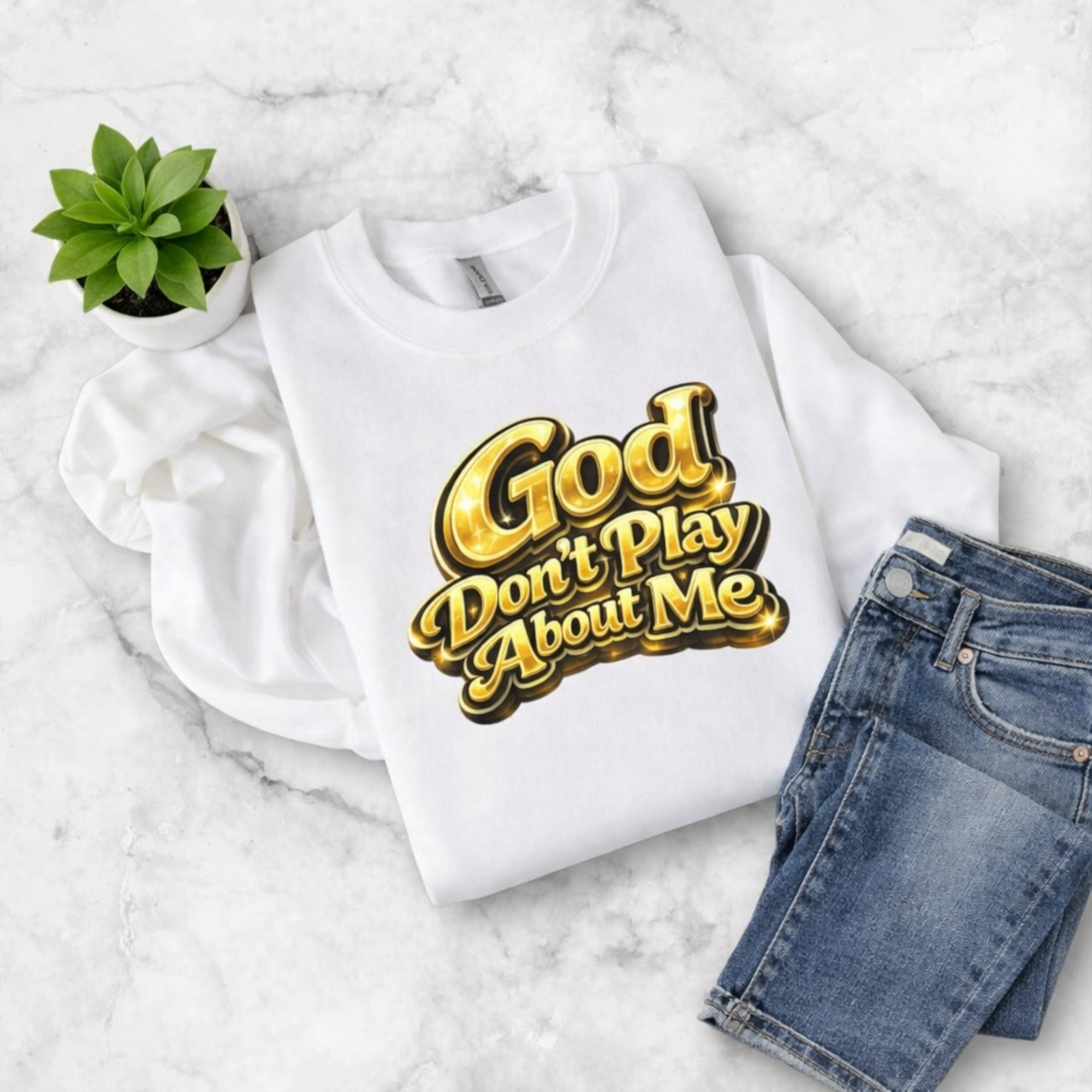 God Don’t Play About Me Sweatshirt