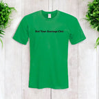 Not Your Average Chic Tshirts
