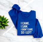I Didn’t Care Sweatshirt