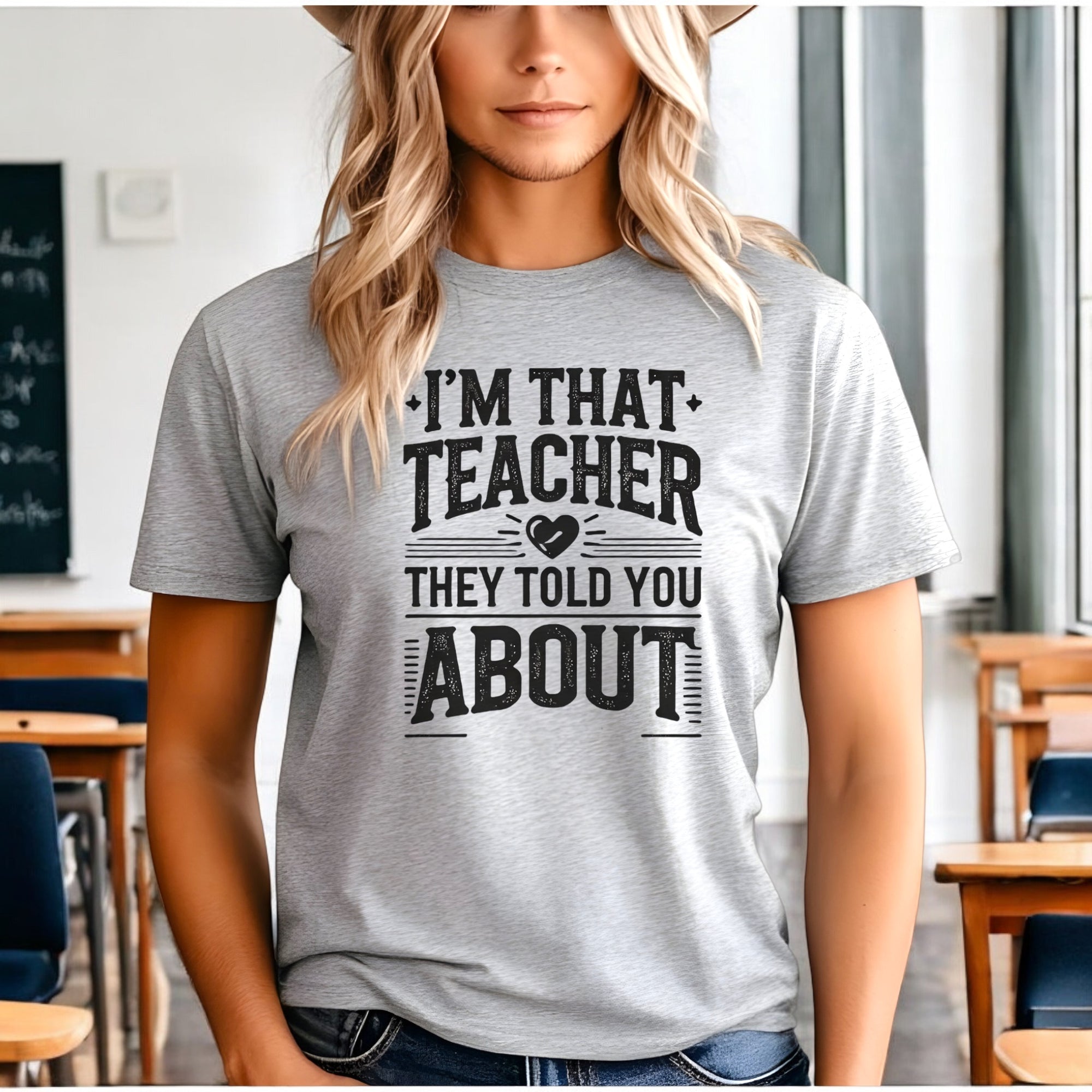 I’m That Teacher They Told You About Tshirts