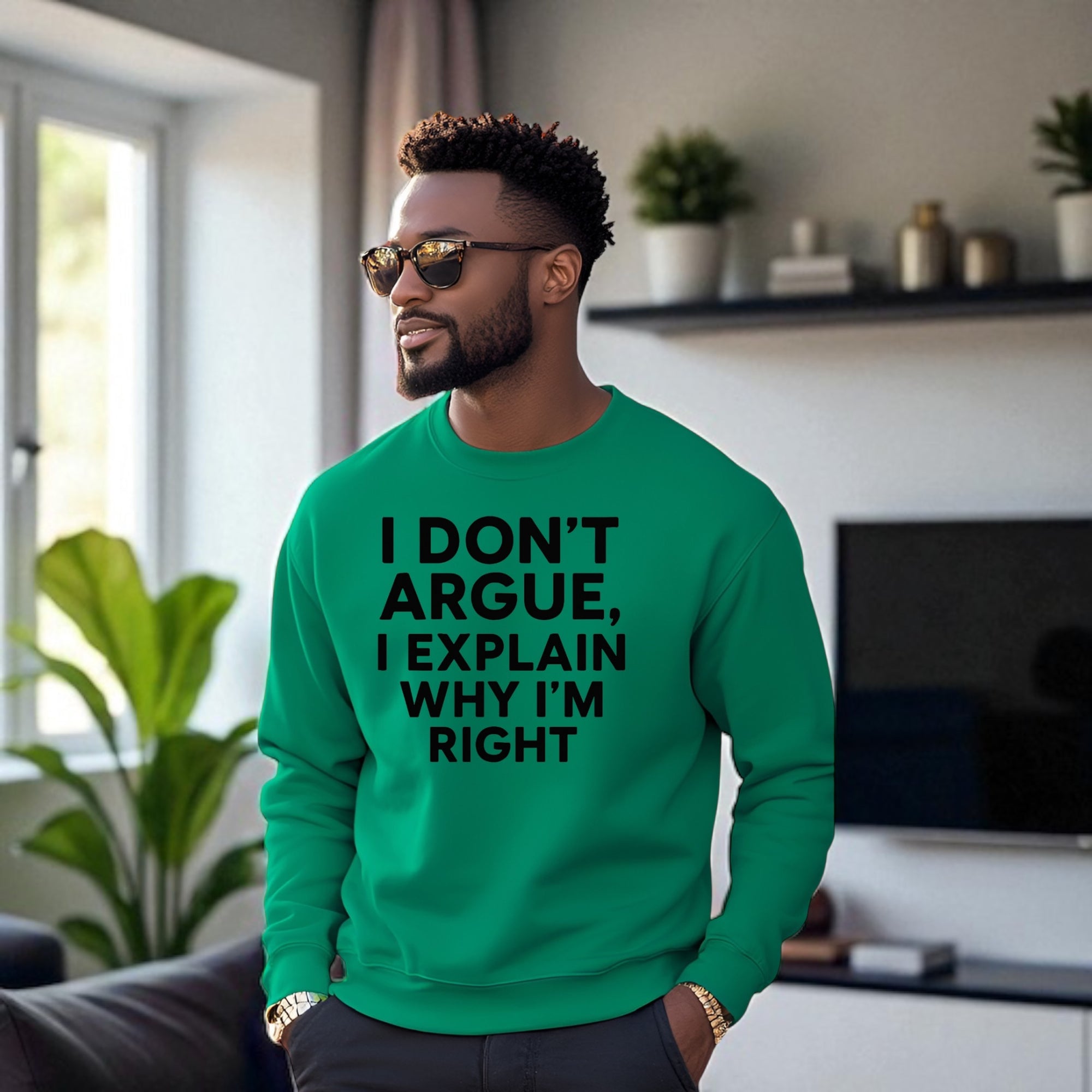 I Don’t Argue, I Explain Adult Sweat Shirts