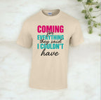 Coming for Everything Tshirts