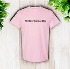 Not Your Average Chic Tshirts