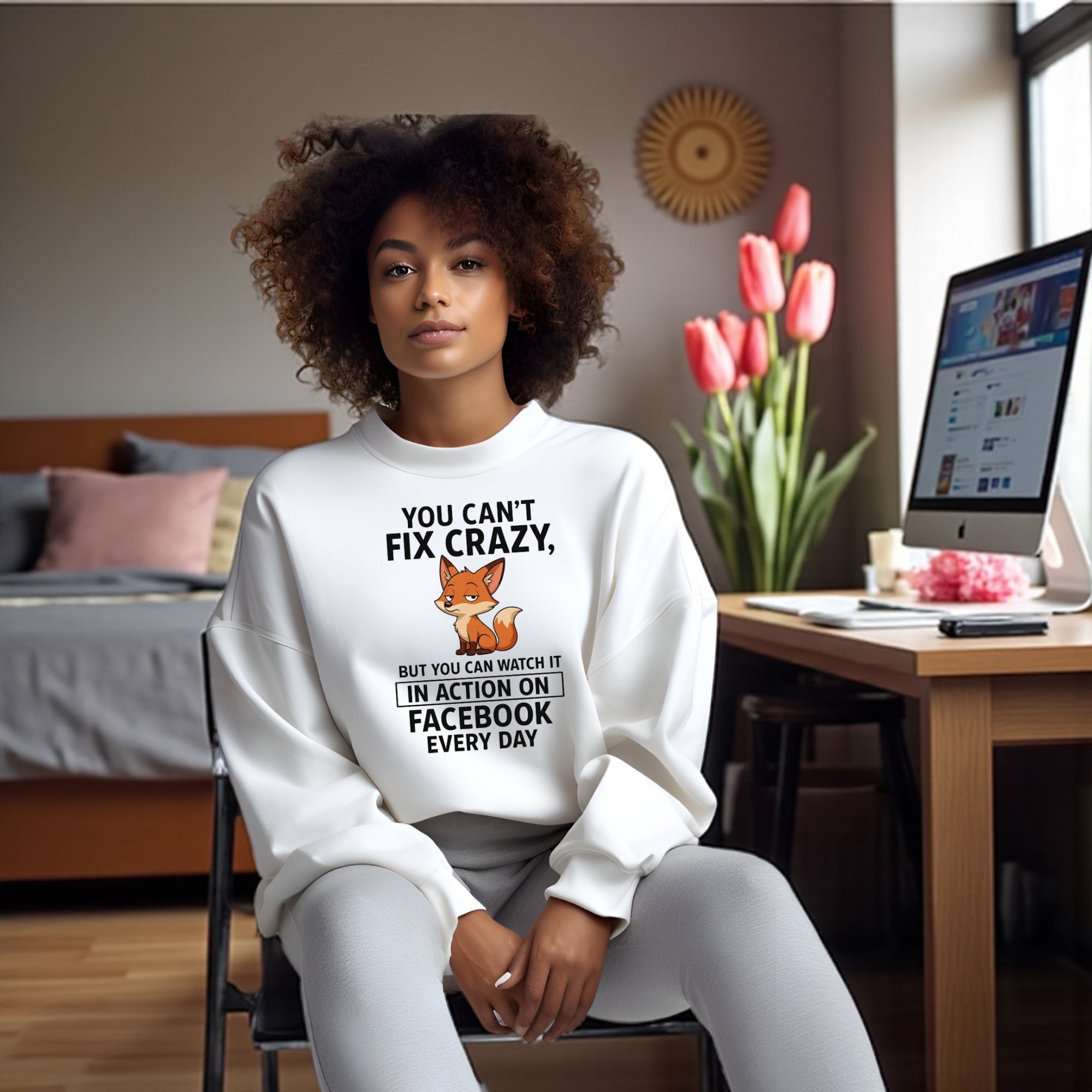 You Can’t Fix Crazy Sweatshirt