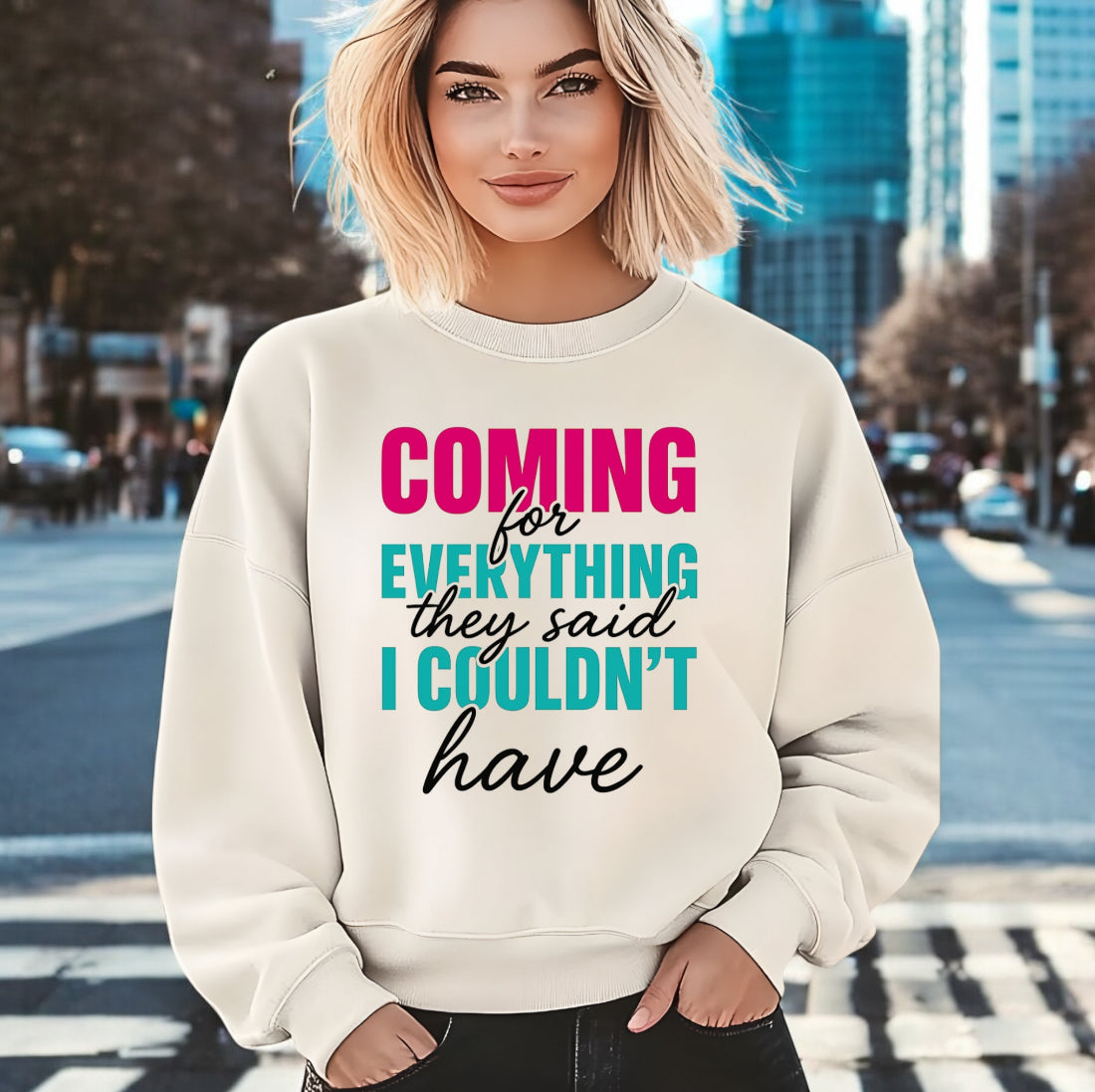 Coming For Everything Sweatshirt