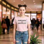 Expensive & Difficult Tshirts