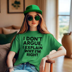 I don’t Argue I Explain Adult Tshirts