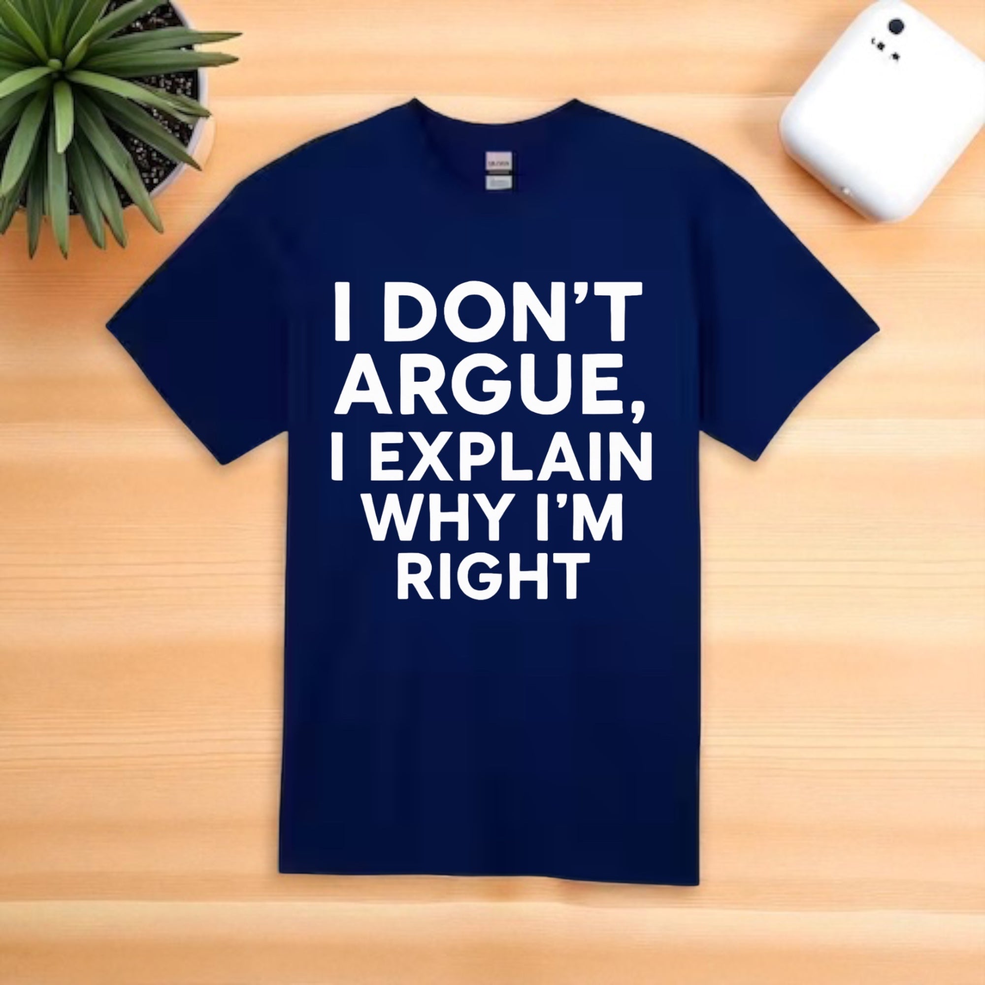 I don’t Argue I Explain Adult Tshirts