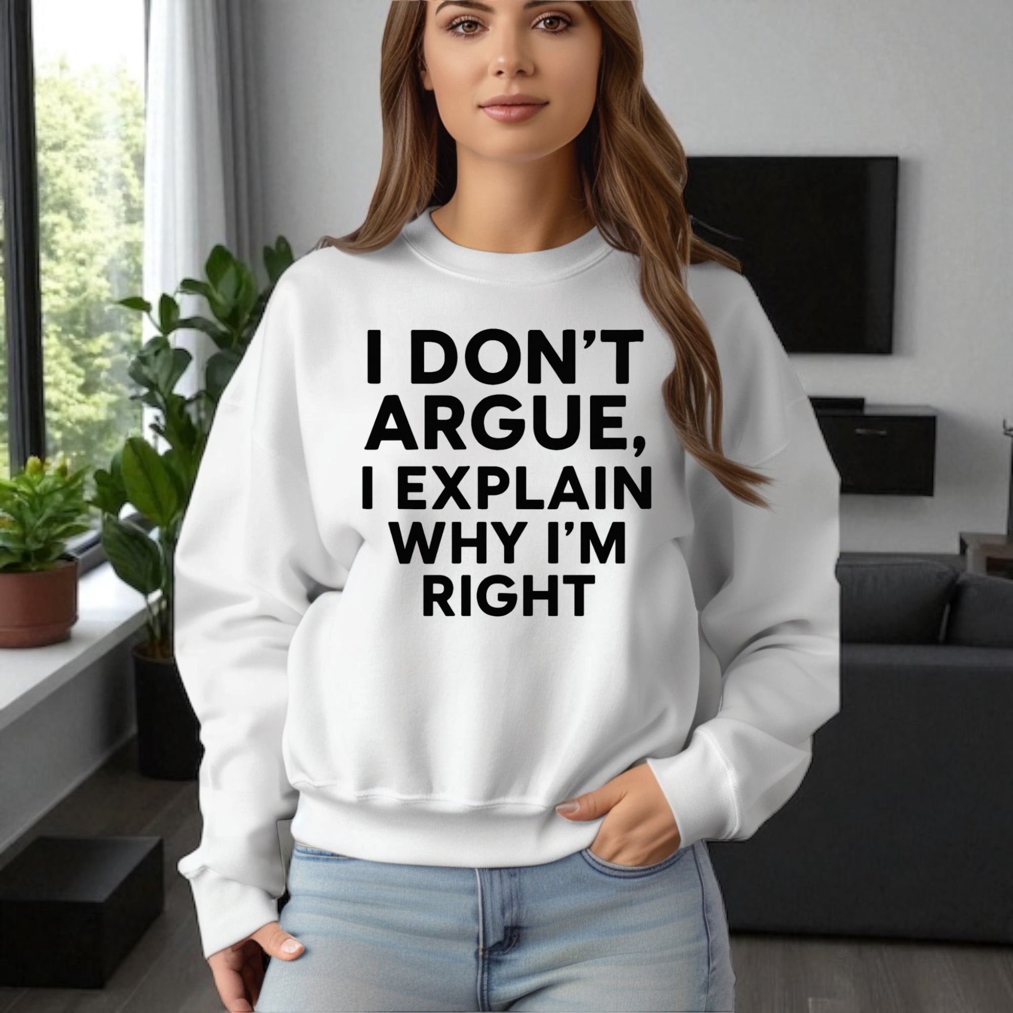 I Don’t Argue, I Explain Adult Sweat Shirts